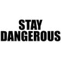 staydangeroushtx